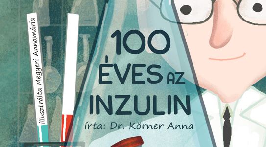 Dr. Körner Anna: 100 éves az inzulin